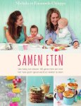 Michela Chiappa, Emanuela Chiappa - Samen eten van baby tot kleuter: 80 gerechten om met het hele gezin gevarieerd en lekker te eten