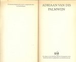 Dis, Adriaan van met omslagillustraties van The Partnership .. foto achterzijde  omslag  van Adrie Mouthaan - Palmwijn .. Het zand had de naden van mijn blouses losgetornd , de knopen gespleten . Mijn kleren verraadden mijn verval ik ging achter uit.
