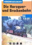Hans Roper, Helmut Becker, Werner Dill, Gerhard Zieglgansberger - Die Harzquerbahn und Brockenbahn und die Sudharzeisenbahn