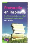 Gier, J. de - Provocatie en inspiratie / de plaats van God en de Bijbel in de naoorlogse literatuur