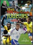 Roland, Thierry - Mes 100 Plus Grands Joueurs