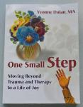 Dolan, Yvonne - One Small Step / Moving Beyond Trauma and Therapy to a Life of Joy