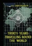Grieshaber, Hans. - Thirty years travelling round the world.