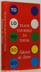 BONO, E. DE - Teach yourself to think.