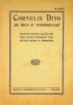 Heeroma, W - Cornelis Dito De held in Stormgevaar, eenige voorvallen uit zijn leven opnieuw verhaald door W. Heeroma