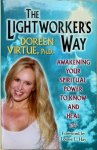 Virtue, Doreen - THE LIGHTWORKER’S WAY /LIGHTWORKERS WAY. Awakening Your Spiritual Power to Know and Heal.
