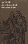 Vestdijk, Simon - De hôtelier doet niet meer mee. Vestdijk, Simon - De hôtelier doet niet meer mee.