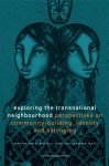 Britta C. Jung - Exploring the Transnational Neighbourhood Perspectives on Community-Building, Identity and Belonging