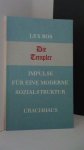 Bos, Lex - Die Templer. Impulse f?r eine moderne Sozialstruktur.