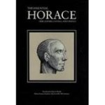 Horace , Burton Raffel 86704 - The essential Horace odes, epodes, satires, and epistles