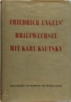 Friedrich Engels 15474,  Karl Kautsky 67234 - Friedrich Engels' Briefwechsel mit Karl Kautsky Zweite, durch die Briefe Karl Kautskys vervollständigte Ausgabe von "Aus der Frühzeit des Marxismus". Herausgegeben und bearbeitet von Benedikt Kautsky