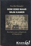 Vic De donder - Kom eens naar mijn kamer - Een halve eeuw collegeleven in Vlaanderen
