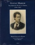 Henry-Louis de La Grange - Gustav Mahler, The Arduous Road to Vienna (1860-1897) Completed, Revised and Edited by Sybille Werner