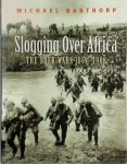 Michael Barthorp - Slogging Over Africa The Boer Wars 1815 - 1902