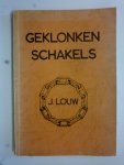 Louw J. - Geklonken Schakels