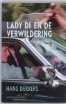 Dekkers,  Hans - Lady Di en de verwildering