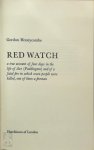 G. Honeycombe 178118 - Red Watch A true account of four days in the life of A21 (Paddington) and of the fatal fire in which seven people were killed, one of them a fireman