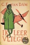 Dam, C.F. van & Hugh Jans (tekeningen) - Ik leer vliegen