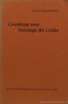 HEINEMANN, K. - Grundzüge einer Soziologie des Geldes.