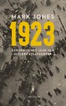 Mark Jones - 1923. Crisis in het jaar van Hitlers staatsgreep Crisis in het jaar van Hitlers staatsgreep