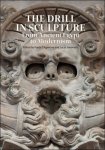 Paola D'Agostino, Lucia Simonato (eds) - Drill in Sculpture From Ancient Egypt to Modernism