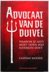 Woods Caspian, vert. Weijers Tosca - Advocaat van de duivel  Waarom je niet moet doen wat iedereen doet (slim zaken doen met tegendraadse ideeën)