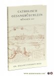 Holzapfel, Otto. - Catholisch Gesangbuechlein' Muenchen 1613. Photomechanischer Nachdruck. Mit Kommentar und Nachwort von Otto Holzapfel.