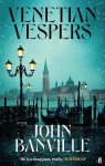 Banville, John - Venetian Vespers