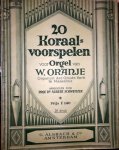 Oranje, W.: - 20 koraalvoorspelen voor orgel