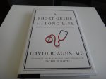 Agus, David, M.d. - A Short Guide to a Long Life