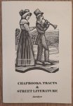 JARNDYCE ANTIQUARIAN BOOKSELLERS. - Chapbooks, Tracts & Street Literature