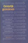Amstel, Ds. J. van (e.a.) - Amstel, Ds. J. van (e.a.)-Christelijk gezinsleven