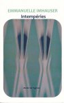 Imhauser, Emmanuelle / préface Jeanine Baude, postface Fanny Danglade, photographies Francoise Favretto - Intempéries / Zeit Wetter