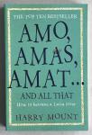 Harry Mount - Amo, Amas, Amat ... and All That - How to Become a Latin Lover