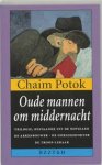 Potok, Chaim - Oude mannen om middernacht. Trilogie bestaat uit: De Arkenbouwer ; De Oorlogsdokter ; De Troop-leraar