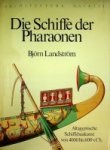 Landstrom, Bjorn - Die Schiffe der Pharaonen Altagyptische schiffsbaukunst von 4000 bis 600 v. Ch