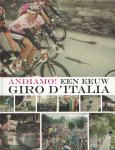 Diverse auteurs - Andiamo! Een eeuw Giro d'Italia