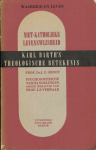Groot, Prof. dr. J.C. - Niet katholieke levenswijsheid - Karl Barth's theologische betekenis