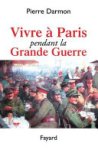 Pierre Darmon - Vivre à Paris pendant la Grande Guerre