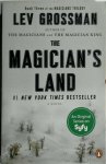 Grossman, Lev - The Magician's Land Book 3 of The Magicians Library