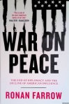 Farrow, Ronan - War on Peace: The End of Diplomacy and the Decline of American Influence