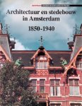 Bakker, M.M. & F.M. Van De Poll - Architectuur en stedebouw in Amsterdam 1850-1940 Bakker, M.M. & F.M. Van De Poll - Architectuur en stedebouw in Amsterdam 1850-1940