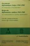 VANDERLINDEN Jacques - Documents diplomatiques belges 1941-1960. De l'indépendance à l'interdépendance. - Belgische diplomatieke stukken 1941-1960. Van onafhankelijkheid tot onderlinge afhankelijkheid.