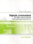 Dasselaar, Arjan - Handboek Digitale Criminaliteit. Over daders, daden en opsporing