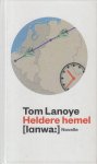 Lanoye (Sint-Niklaas 27 augustus 1958), Tom - Heldere hemel - Boek is gebaseerd op een waargebeurd voorval in de nadagen van de Koude Oorlog: een onbemande Sovjet-Russische straaljager stort neer in een Belgisch gehucht. Een fait divers in de wereldpolitiek, een noodlottig drama voor een familie