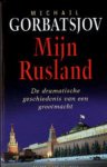 GORBATSJOW Michail - Mijn Rusland. De dramatische geschiedenis van een grootmacht.