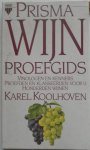 Koolhoven Karel - Prisma Wijnproefgids Vinologen en kenners proefden en klasseerden voor u honderden wijnen