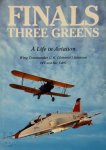 G. W. Johnson - Finals - Three Greens a life in aviation
