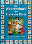 A.M. Lefevre - Mijn woordenboek / Mon livre de mots 500 woorden Nederlands - Frans  500 mots néerlandais - français