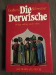 Gerard Schweizer - Die Derwische, heilige und Keyzer des Islam